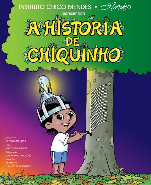 Resistência  a-história-de-Chiquinho O livro "A História de Chiquinho" retrata a luta de Chico Mendes para as crianças 